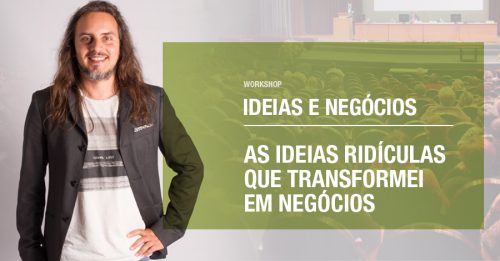 Workshop As ideias ridiculas que transformei em negócios - Pedro Silva-Santos